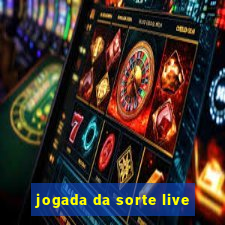 jogada da sorte live